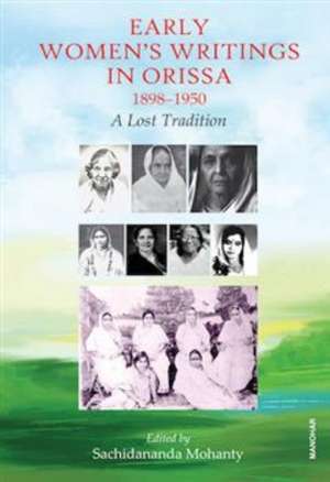 Early Women's Writings in Orissa 1898-1950 de Sachidananda Mohanty