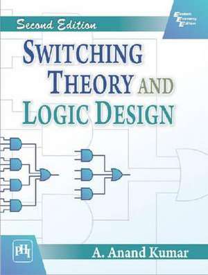 Kumar, A: Switching Theory and Logic Design de A. Anand Kumar