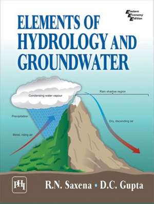 Elements of Hydrology and Groundwater de R. N. Saxena