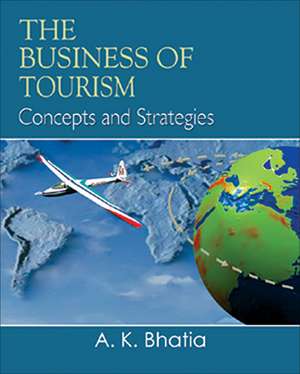 Business of Tourism de A. K. Bhatia