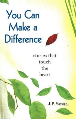 You Can Make a Difference de J. P. Vaswani