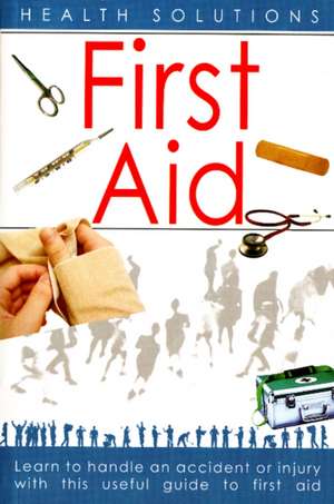 First Aid: Health Solutions de Dr Savitri Ramaiah