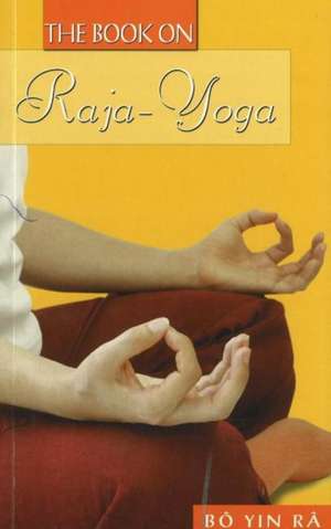 Book on Raja-Yoga de Bo Yin Ra