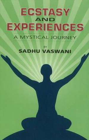 Ecstacy & Experiences de Sadhu T. L. Vaswani