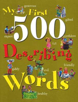 My First 500 Describing Words de Sterling Publishers