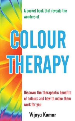 Colour Therapy de Vijaya Kumar