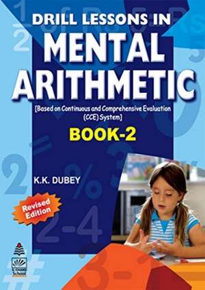 Drill Lessons in Mental Arithmetics de K.K. Dubey