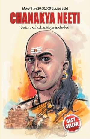 Chanakya Neeti with Sutras of Chanakya Included de B. K. Chaturvedi