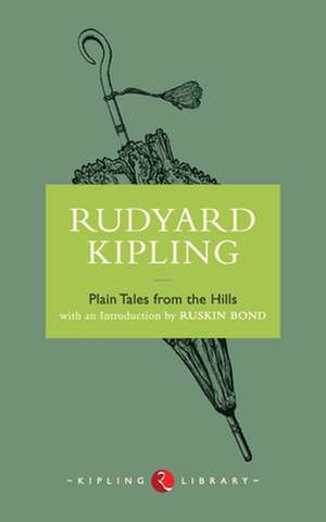 PLAIN TALES FROM THE HILLS de Rudyard Kipling