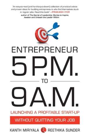 Entrepreneur 5 P.M. to 9 A.M. de Kanth Miriyala