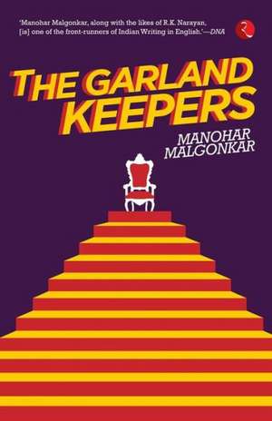 The Garland Keepers de Manohar Malgonkar