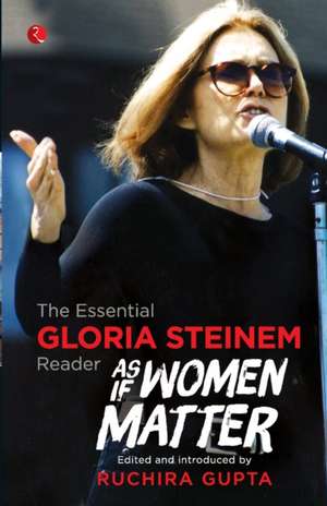 As if Women matter - Gloria Steninen de Ruchira Gupta