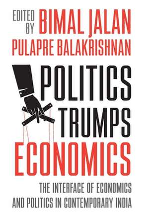 Politics Trumps Economics de Balakrishnan Pulapre