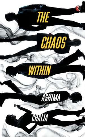 The Chaos Within de Ashima Chalia