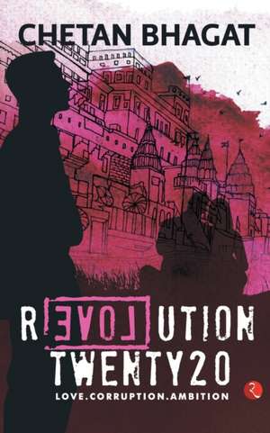 Revolution Twenty 20 de Chetan Bhagat