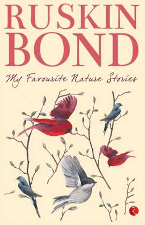 My Favourite Nature Stories de Ruskin Bond