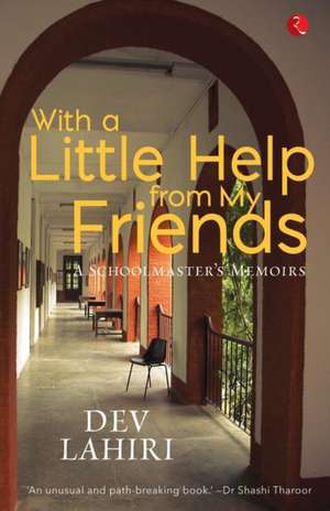 With a Little Help from My Friends de Dev Lahiri