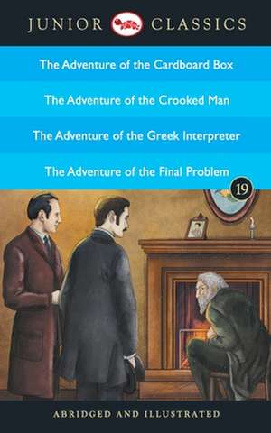 Junior Classic - Book 19 (The Adventure of the Cardboard Box, The Adventure of the Crooked Man, The Adventure of the Greek Interpreter, The Adventure of the Final Problem) (Junior Classics) de Doyle Arthur Conan