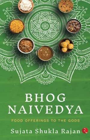 BHOG NAIVEDYA de Sujata Shukla Rajan