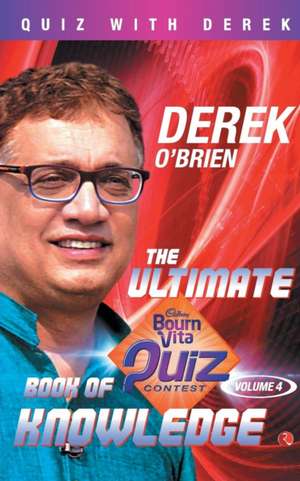 THE ULTIMATE BQC BOOK OF KNOWLEDGE, VOL 4 de Derek O'Brien