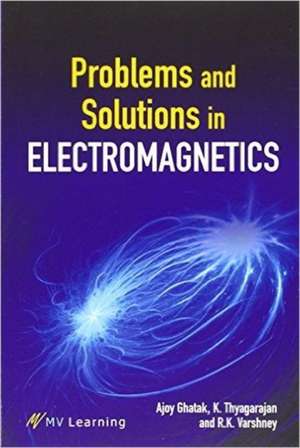 Problems and Solutions in Electromagnetics de Ajoy Ghatak