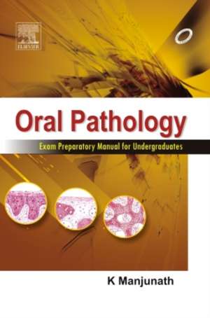 Oral Pathology: Exam Preparatory Manual for Undergraduates de K Manjunath