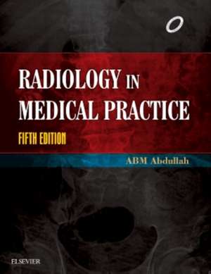 Radiology in Medical Practice de A B M Abdullah