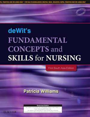 deWit's Fundamental Concepts and Skills for Nursing - First South Asia Edition de Ambika Ravindran