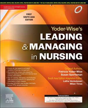 Yoder-Wise's Leading and Managing in Nursing: First South Asia Edition de Latha Venkatesan