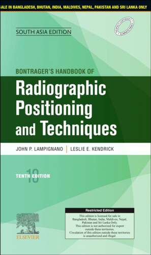 Bontrager's Handbook of Radiographic Positioning and Techniques, 10e, South Asia Edition de John Lampignano