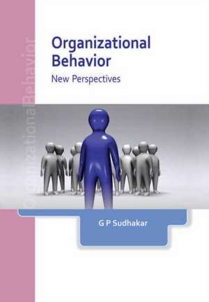 Organizational Behavior de G P Sudhakar