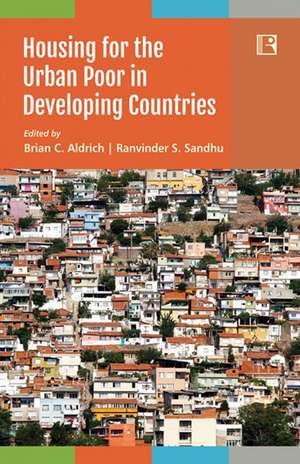 Housing for the Urban Poor in Developing Countries de Brian C. Aldrich