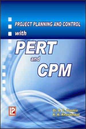 Project Planning and Control with Pert and Cpm de Dr. B. C. Punmia