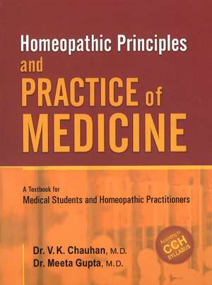 Homeopathic Principles & Practice of Medicine: A Textbook for Medical Students & Homeopathic Practitioners de Dr V K Chauhan