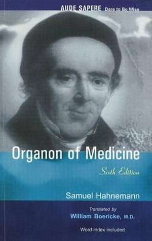 Organon of Medicine: Sixth Edition de Samuel Hahnemann