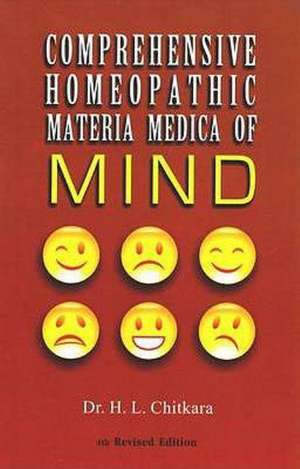 Comprehensive Homeopathic Materia Medica of Mind: 4th Edition de Dr H L Chitara