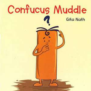 Confucus Muddle de Nath Gita