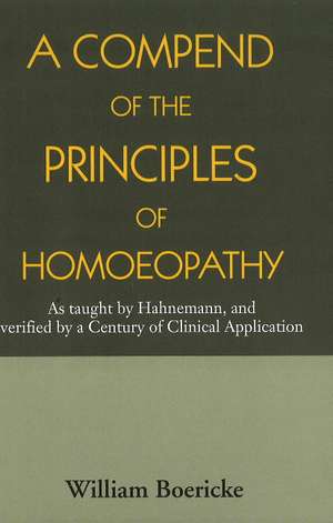 Compend of the Principles Homoeopathy de William Boericke MD