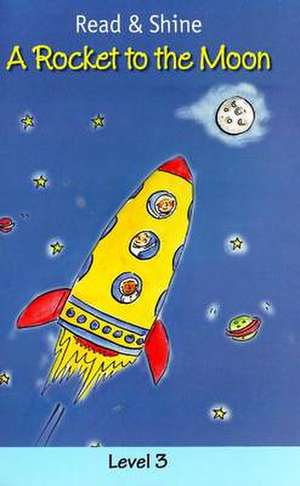 Rocket to the Moon: Level 3 de B Jain Publishing