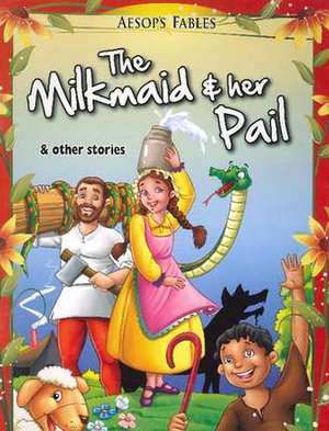 Milkmaid & Her Pail & Other Stories de Pegasus