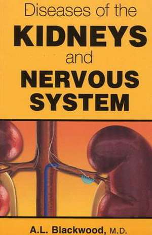 Diseases of the Kidneys & Nervous System de A. L. Blackwood