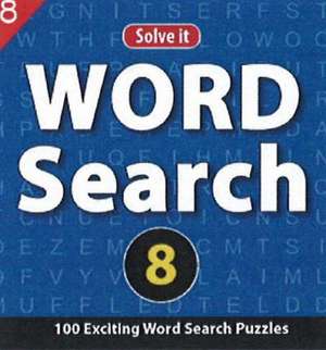 Word Search 8: 100 Exciting Word Search Puzzles de LEADS PRESS