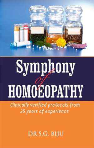 Symphony of Homoeopathy de Dr S G Biju