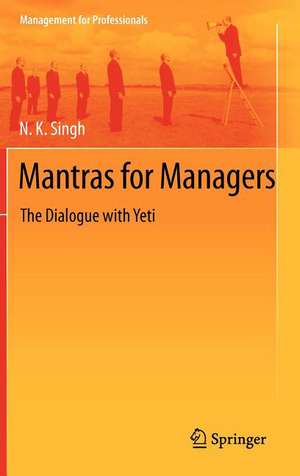 Mantras for Managers: The Dialogue with Yeti de N. K. Singh