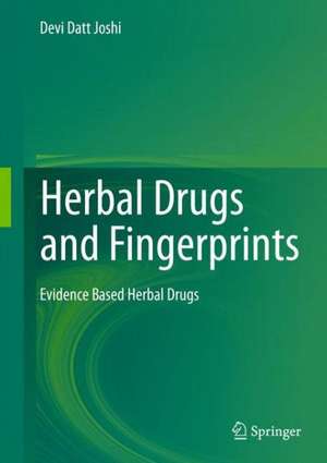 Herbal Drugs and Fingerprints: Evidence Based Herbal Drugs de Devi Datt Joshi