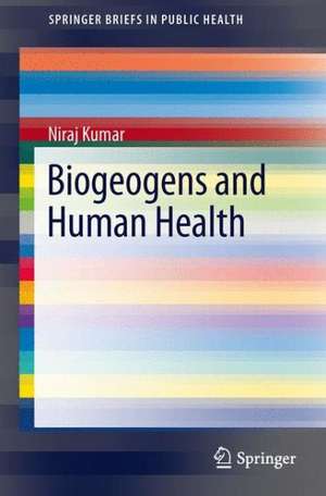 Biogeogens and Human Health de Niraj Kumar