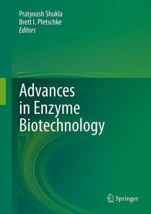 Advances in Enzyme Biotechnology de Pratyoosh Shukla