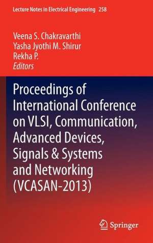 Proceedings of International Conference on VLSI, Communication, Advanced Devices, Signals & Systems and Networking (VCASAN-2013) de Veena S. Chakravarthi