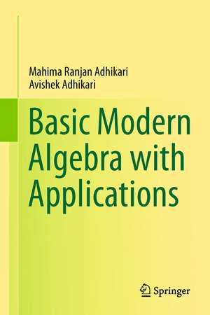 Basic Modern Algebra with Applications de Mahima Ranjan Adhikari