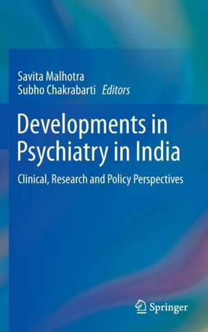 Developments in Psychiatry in India: Clinical, Research and Policy Perspectives de Savita Malhotra